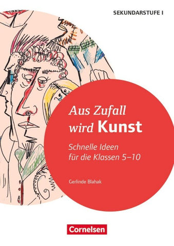 Schnelle Ideen für den Kunstunterricht in der Sekundarstufe I - Klasse 5-10