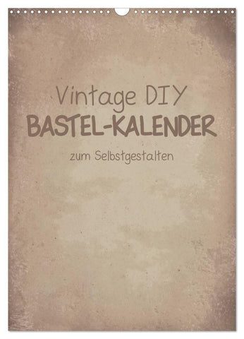 Vintage DIY Bastel-Kalender -Hochformat- (Wandkalender 2027 DIN A3 hoch), CALVENDO Monatskalender