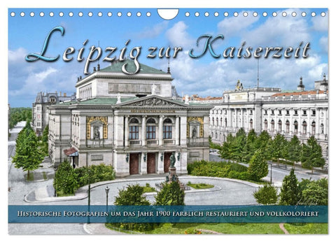Leipzig zur Kaiserzeit in Farbe (Wandkalender 2026 DIN A4 quer), CALVENDO Monatskalender