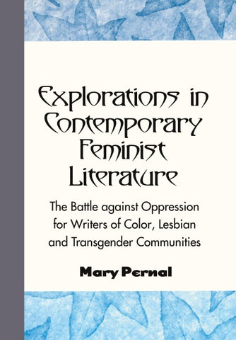 Explorations in Contemporary Feminist Literature