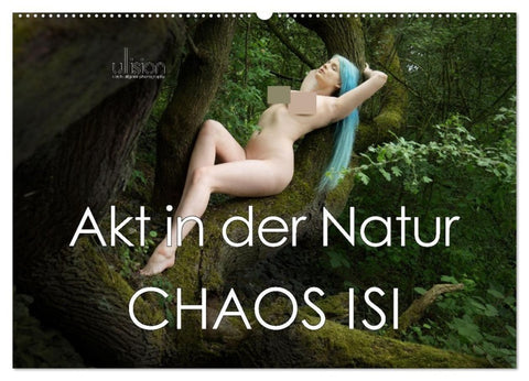Akt in der Natur - Chaos Isi (Wandkalender 2027 DIN A2 quer), CALVENDO Monatskalender