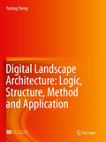 Digital Landscape Architecture: Logic, Structure, Method and Application