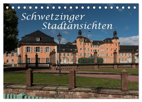 Schwetzinger Stadtansichten (Tischkalender 2026 DIN A5 quer), CALVENDO Monatskalender