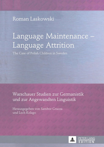 Language Maintenance – Language Attrition