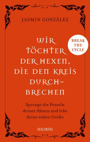Wir Töchter der Hexen, die den Kreis durchbrechen - Cyclebreaker - Transgenerationale Weitergabe - Trauma - Selbstermächtigung