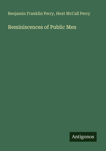 Reminiscences of Public Men