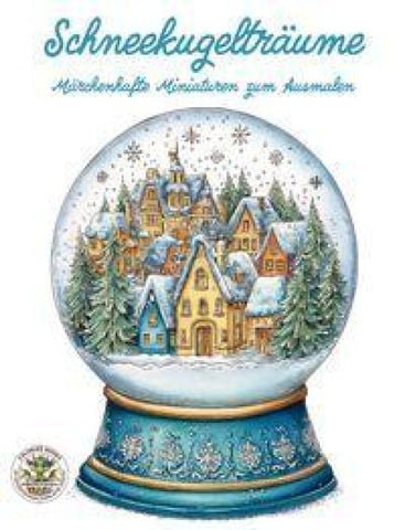 Schneekugelträume - Märchenhafte Miniaturen zum Ausmalen