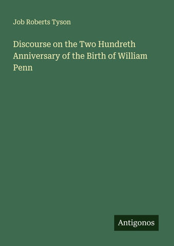 Discourse on the Two Hundreth Anniversary of the Birth of William Penn