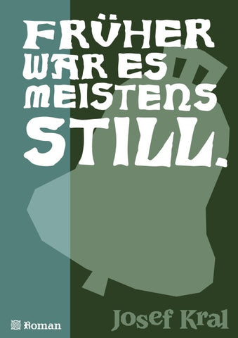 Früher war es meistens still