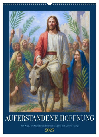 Auferstandene Hoffnung (Wandkalender 2026 DIN A2 hoch), CALVENDO Monatskalender
