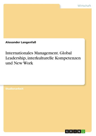 Internationales Management. Global Leadership, interkulturelle Kompetenzen und New Work