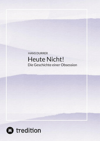 Heute Nicht!