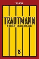 Trautmann. In Trümmern - eine Liebeserklärung