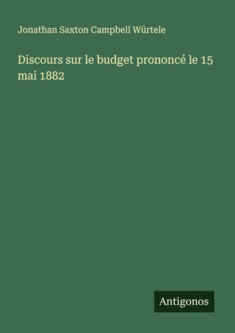 Discours sur le budget prononcé le 15 mai 1882
