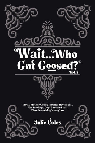 Wait...Who Got Goosed(TM) Vol. 2