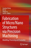 Fabrication of Micro/Nano Structures via Precision Machining