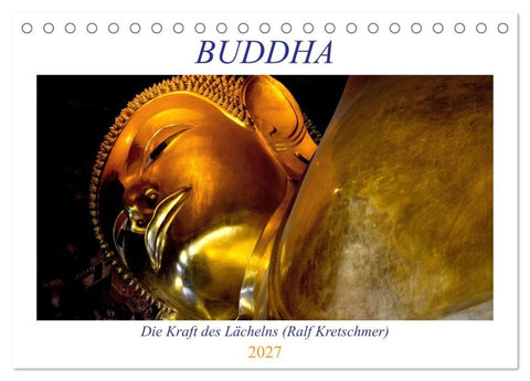 Buddha - Die Kraft des Lächelns (Ralf Kretschmer) (Tischkalender 2027 DIN A5 quer), CALVENDO Monatskalender