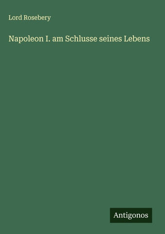 Napoleon I. am Schlusse seines Lebens