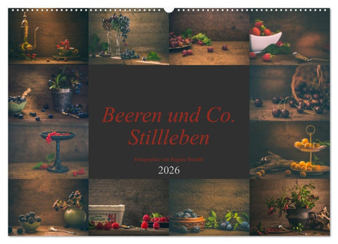 Beeren und Co. Stillleben (Wandkalender 2026 DIN A2 quer), CALVENDO Monatskalender