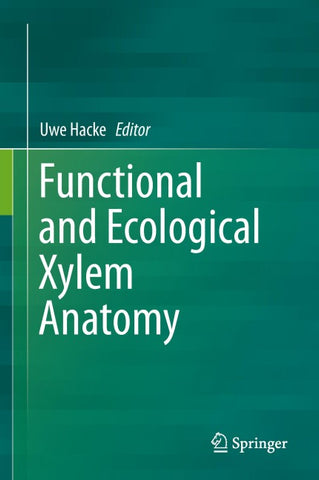 Functional and Ecological Xylem Anatomy