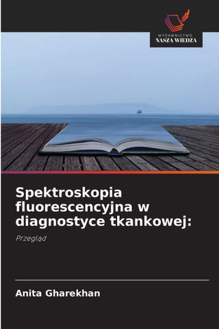Spektroskopia fluorescencyjna w diagnostyce tkankowej:
