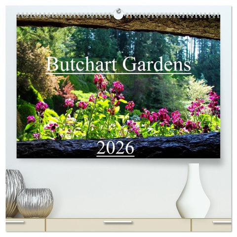 Butchart Gardens 2026 (hochwertiger Premium Wandkalender 2026 DIN A2 quer), Kunstdruck in Hochglanz