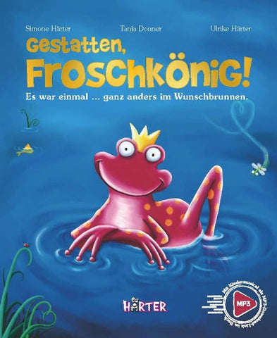 Gestatten, Froschkönig! Es war einmal … ganz anders im Wunschbrunnen.