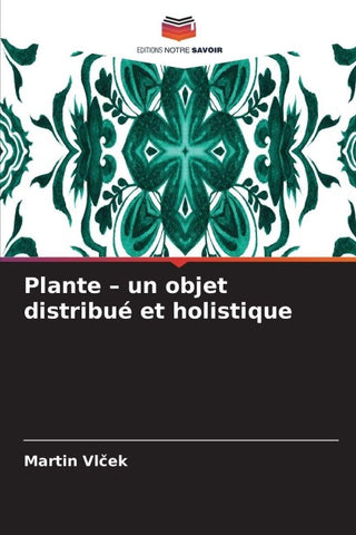 Plante - un objet distribué et holistique