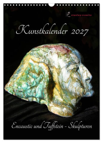 Kunstkalender 2027 - Encaustic und Tuffstein - Skulpturen (Wandkalender 2027 DIN A3 hoch), CALVENDO Monatskalender