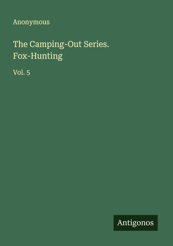 The Camping-Out Series. Fox-Hunting