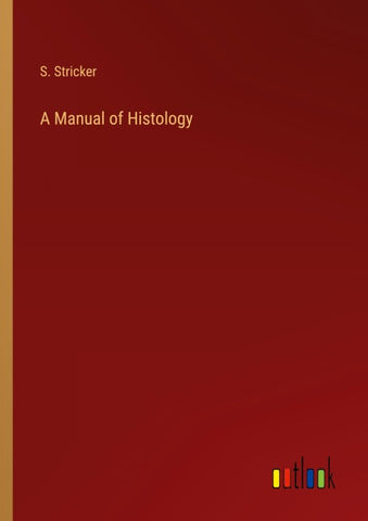A Manual of Histology