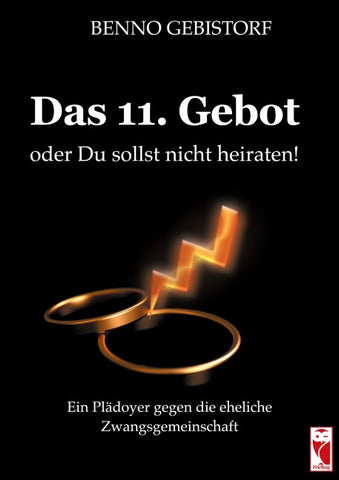 Das 11. Gebot oder Du sollst nicht heiraten!
