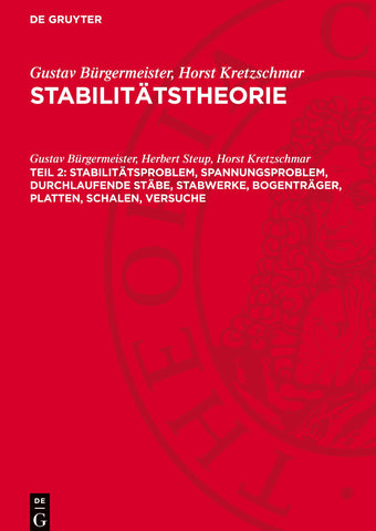 Stabilitätsproblem, Spannungsproblem, durchlaufende Stäbe, Stabwerke, Bogenträger, Platten, Schalen, Versuche