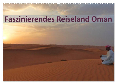 Faszinierendes Reiseland Oman (Wandkalender 2027 DIN A2 quer), CALVENDO Monatskalender
