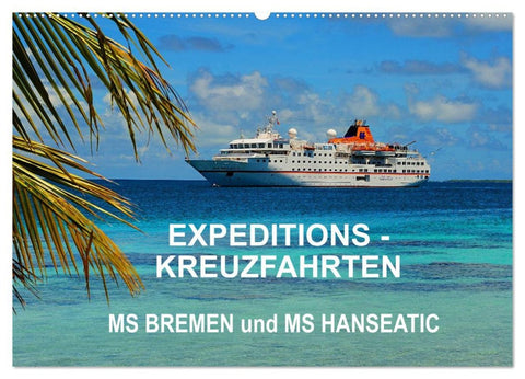 Expeditions-Kreuzfahrten MS BREMEN und MS HANSEATIC (Wandkalender 2026 DIN A2 quer), CALVENDO Monatskalender
