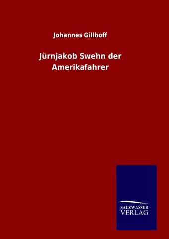 Jürnjakob Swehn der Amerikafahrer