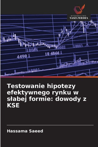 Testowanie hipotezy efektywnego rynku w s¿abej formie: dowody z KSE