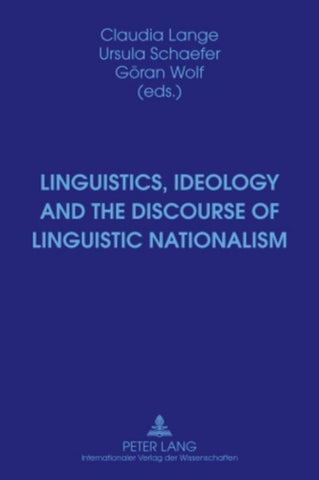 Linguistics, Ideology and the Discourse of Linguistic Nationalism