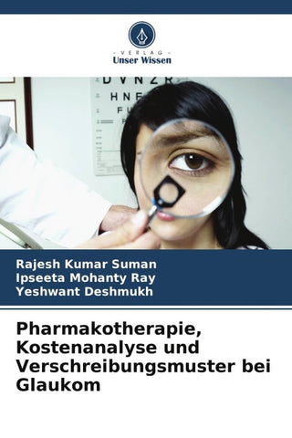 Pharmakotherapie, Kostenanalyse und Verschreibungsmuster bei Glaukom