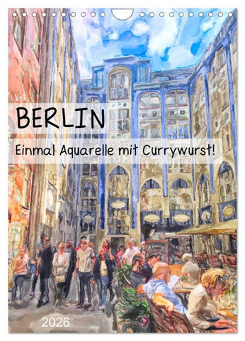 Berlin - Einmal Aquarelle mit Currywurst! (Wandkalender 2026 DIN A4 hoch), CALVENDO Monatskalender