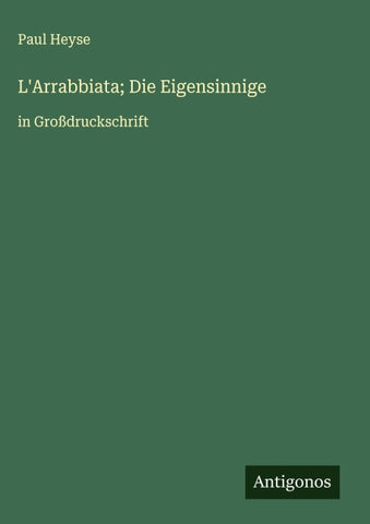 L'Arrabbiata; Die Eigensinnige