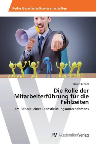 Die Rolle der Mitarbeiterführung für die Fehlzeiten