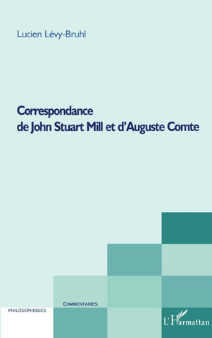 Correspondance de John Stuart Mill et d'Auguste Comte