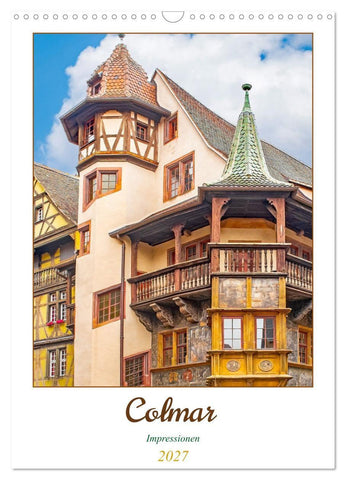 Colmar - Impressionen (Wandkalender 2027 DIN A3 hoch), CALVENDO Monatskalender