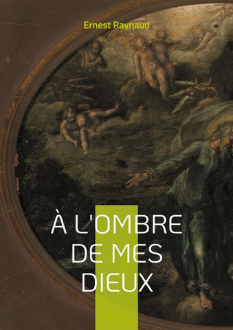 À l'ombre de mes dieux
