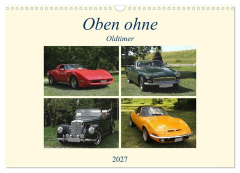 Oben ohne Oldtimer (Wandkalender 2027 DIN A3 quer), CALVENDO Monatskalender