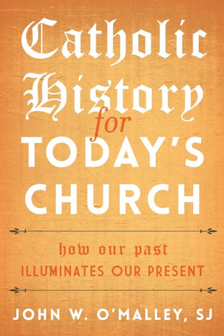 Catholic History for Today's Church