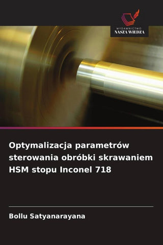 Optymalizacja parametrów sterowania obróbki skrawaniem HSM stopu Inconel 718