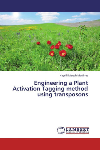 Engineering a Plant Activation Tagging method using transposons