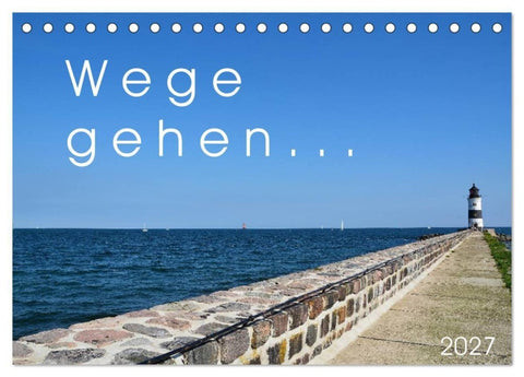Wege gehen... (Tischkalender 2027 DIN A5 quer), CALVENDO Monatskalender